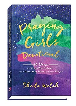 portada Praying Girls Devotional: 60 Days to Shape Your Heart and Grow Your Faith Through Prayer (en Inglés)