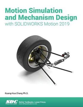 portada Motion Simulation and Mechanism Design With Solidworks Motion 2019 (en Inglés)