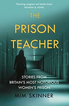 portada The Prison Teacher: Stories From Britain'S Most Notorious Women'S Prison (en Inglés)