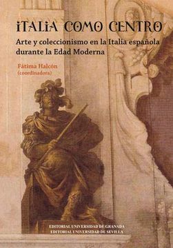portada Italia Como Centro.  Arte y Coleccionismo en la Italia Durante la Edad Moderna