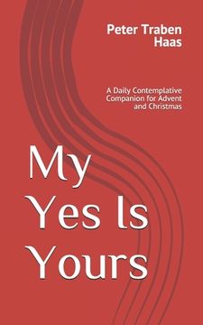 portada My Yes Is Yours: A Daily Contemplative Companion for Advent and Christmas (en Inglés)