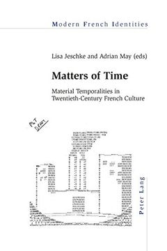 portada Matters of Time: Material Temporalities in Twentieth-Century French Culture (Modern French Identities) 