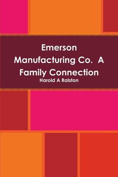 portada Emerson Manufacturing co. A Family Connection (en Inglés)