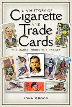 portada A History of Cigarette and Trade Cards: The Magic Inside the Packet (en Inglés)