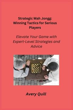portada Strategic Mah Jongg: Elevate Your Game with Expert-Level Strategies and Advice (en Inglés)