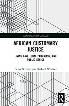 portada African Customary Justice: Living Law, Legal Pluralism, and Public Ethics (Cultural Diversity and Law) (en Inglés)