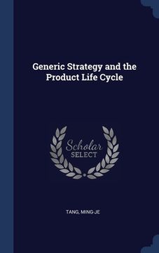 portada Generic Strategy and the Product Life Cycle