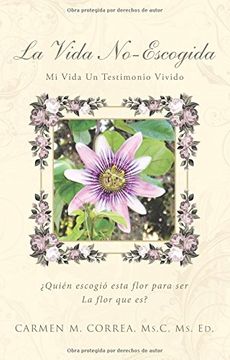 portada La Vida No-Escogida: Mi Vida un Testimonio Vivido (in Spanish)