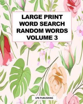 portada Large Print Word Search: Random Words Volume 3 (en Inglés)