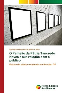 portada O Panteão da Pátria Tancredo Neves e sua Relação com o Público (en Portugués)