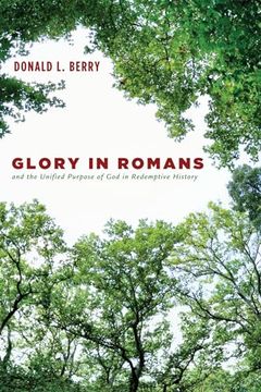 portada Glory in Romans and the Unified Purpose of god in Redemptive History (in English)