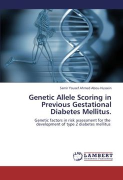portada Genetic Allele Scoring in Previous Gestational Diabetes Mellitus.: Genetic factors in risk assessment for the   development of type 2 diabetes mellitus