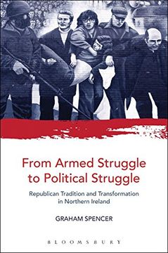 portada From Armed Struggle to Political Struggle: Republican Tradition and Transformation in Northern Ireland