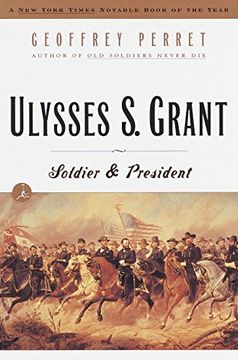 portada Ulysses s. Grant: Soldier & President: Soldier and President (Modern Library) 