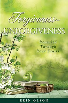 portada Forgiveness - Unforgiveness: Revealed Through Your Fruits (in English)