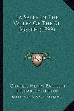 portada la salle in the valley of the st. joseph (1899) (en Inglés)