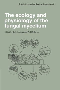 portada The Ecology and Physiology of the Fungal Mycelium: Symposium of the British Mycological Society Held at Bath University 11 15 April 1983 (British Mycological Society Symposia) (in English)