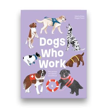 portada Dogs who Work: The Canines we Cannot Live Without