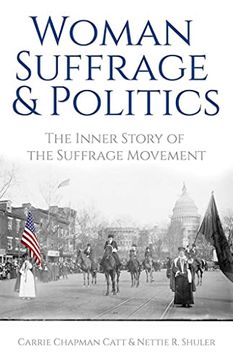 portada Woman Suffrage and Politics: The Inner Story of the Suffrage Movement (in English)