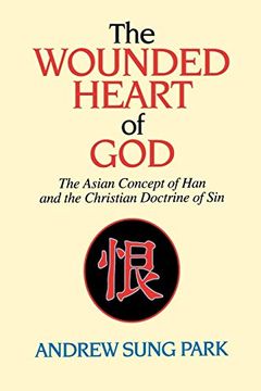 portada The Wounded Heart of God: The Asian Concept of han and the Christian Doctrine of sin (en Inglés)