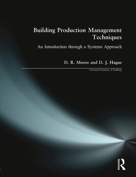 portada Building Production Management Techniques: An Introduction Through a Systems Approach (in English)