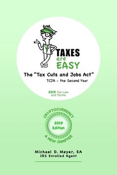 portada TAXES are EASY: The "Tax Cuts and Jobs Act" - TCJA, the Second Year - 2019 Tax Law and Forms (en Inglés)
