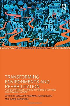 portada Transforming Environments and Rehabilitation: A Guide for Practitioners in Forensic Settings and Criminal Justice (Issues in Forensic Psychology)
