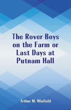 portada The Rover Boys on the Farm: Last Days at Putnam Hall (in English)