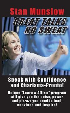 portada Great Talks, No Sweat: How to Speak with Confidence and Charisma to Any Audience. (en Inglés)