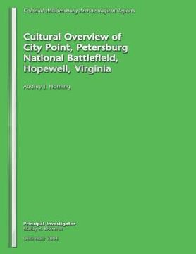 portada Cultural Overview of City Point, Petersburg National Battlefield, Hopewell, Virginia (en Inglés)