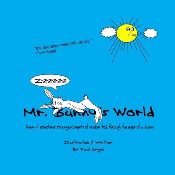 portada Mr. Bunny's World: Funny & sometimes strange moments of wisdom told through the eyes of a bunny