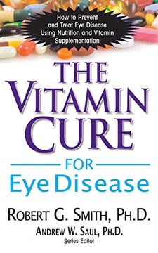 portada The Vitamin Cure for eye Disease: How to Prevent and Treat eye Disease Using Nutrition and Vitamin Supplementation (en Inglés)