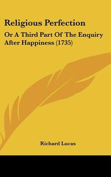 portada religious perfection: or a third part of the enquiry after happiness (1735) (en Inglés)