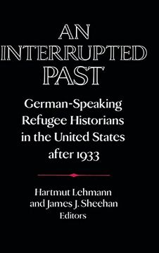 portada An Interrupted Past: German-Speaking Refugee Historians in the United States After 1933 (Publications of the German Historical Institute) (in English)