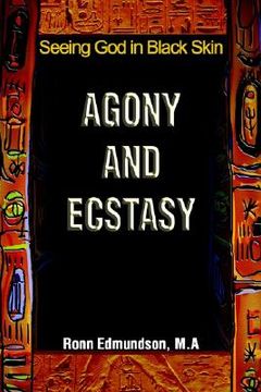 portada agony and ecstasy: seeing god in black skin (in English)