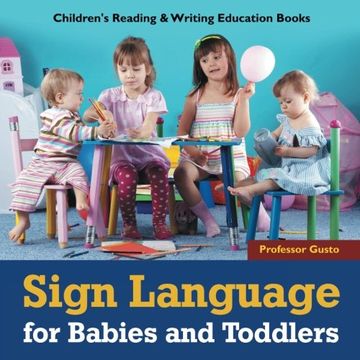 portada Sign Language for Babies and Toddlers: Children's Reading & Writing Education Books