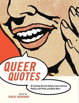 portada Queer Quotes: On Coming out and Culture, Love and Lust, Politics and Prid and Much More (en Inglés)
