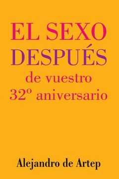 portada Sex After Your 32nd Anniversary (Spanish Edition) - El sexo después de vuestro 32° aniversario
