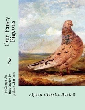 portada Our Fancy Pigeons: Pigeon Classics Book 8 (in English)
