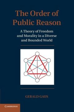 portada The Order of Public Reason: A Theory of Freedom and Morality in a Diverse and Bounded World 