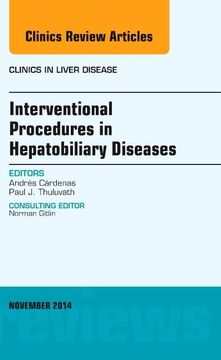 portada Interventional Procedures in Hepatobiliary Diseases, an Issue of Clinics in Liver Disease (Volume 18-4) (The Clinics: Internal Medicine, Volume 18-4)