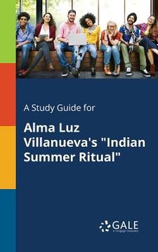 portada A Study Guide for Alma Luz Villanueva's "Indian Summer Ritual"