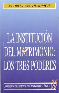 portada la institución del matrimonio: los tres poderes (in Spanish)