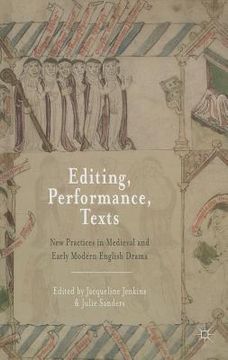portada Editing, Performance, Texts: New Practices in Medieval and Early Modern English Drama (en Inglés)