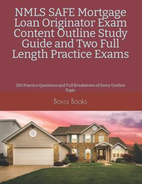 portada Nmls Safe Mortgage Loan Originator Exam Content Outline Study Guide and two Full Length Practice Exams: 250 Practice Questions and Full Breakdown of Every Outline Topic (en Inglés)