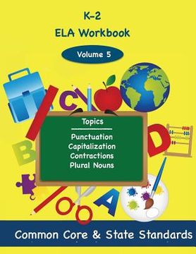 portada K-2 ELA Volume 5: Punctuation, Capitalization, Contractions, Plural Nouns (in English)
