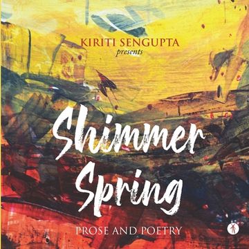 portada Shimmer Spring: Prose and Poetry (en Inglés)