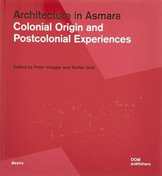 portada Architecture in Asmara: Colonial Origin and Postcolonial Experience (en Inglés)
