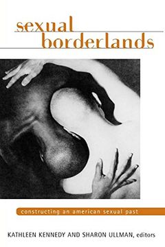 portada Sexual Borderlands: Constructing an American Sexual Past (en Inglés)