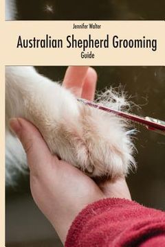 portada Australian Shepherd Grooming (english edition): Guide black / white (en Inglés)